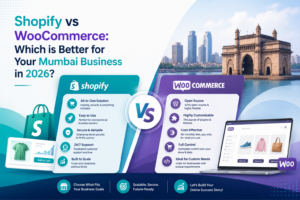 Shopify vs WooCommerce: Which is Better for Your Mumbai Business in 2026?