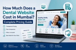 How Much Does a Dental Website Cost in Mumbai? Complete Pricing Guide